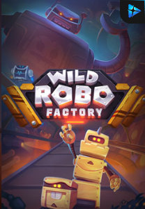 Bocoran RTP Wild Robo Factory di Zoom555