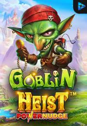 Bocoran RTP Goblin Heist Powernudge di Zoom555