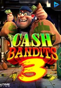 Bocoran RTP Cash Bandits 3 di Zoom555