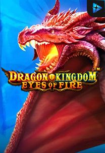 Bocoran RTP Dragon Kingdom Eyes of Fire di Zoom555